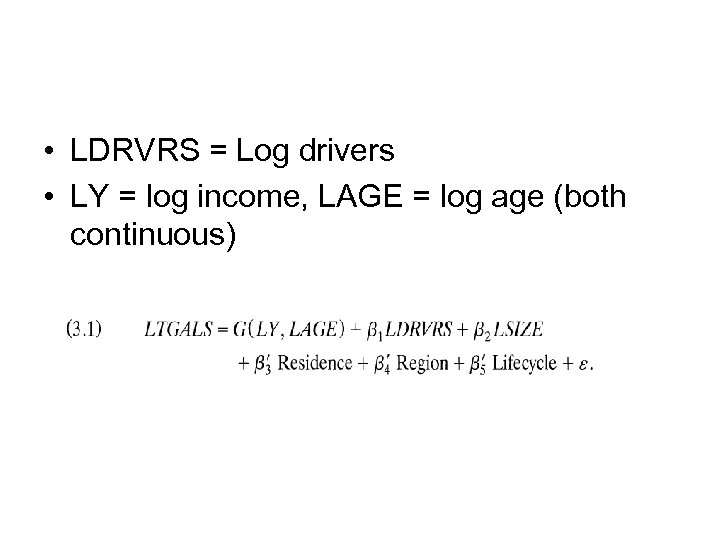  • LDRVRS = Log drivers • LY = log income, LAGE = log