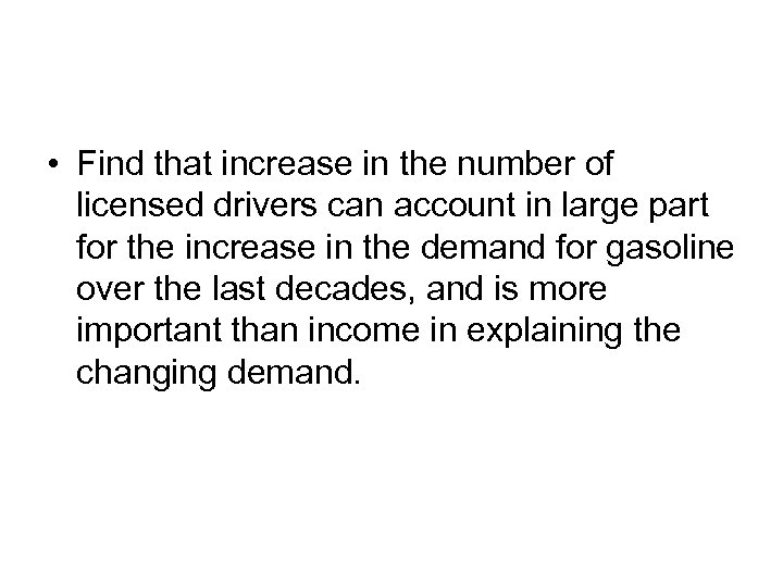  • Find that increase in the number of licensed drivers can account in