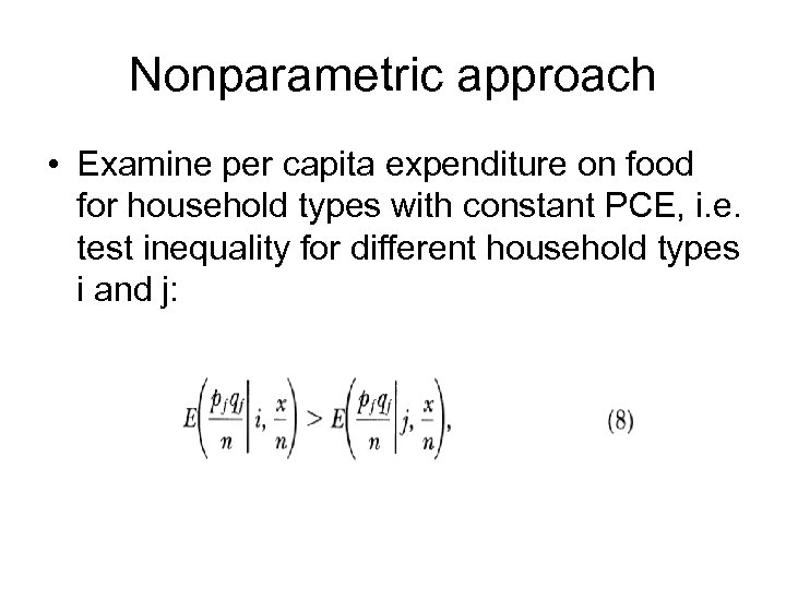 Nonparametric approach • Examine per capita expenditure on food for household types with constant