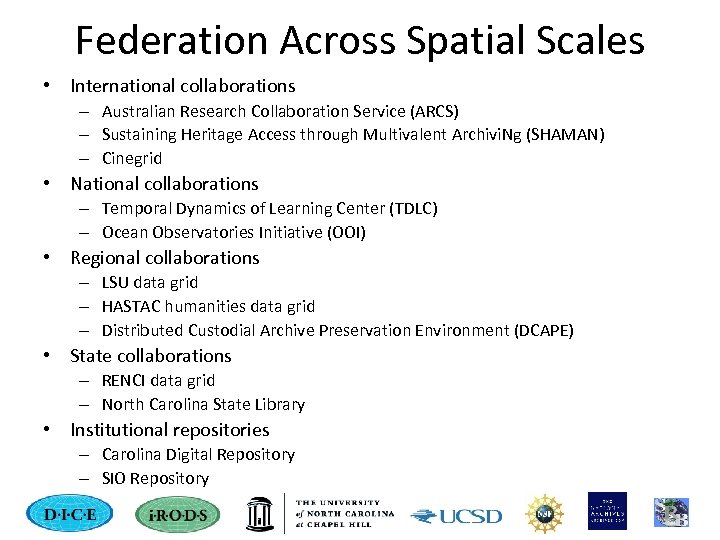 Federation Across Spatial Scales • International collaborations – Australian Research Collaboration Service (ARCS) –