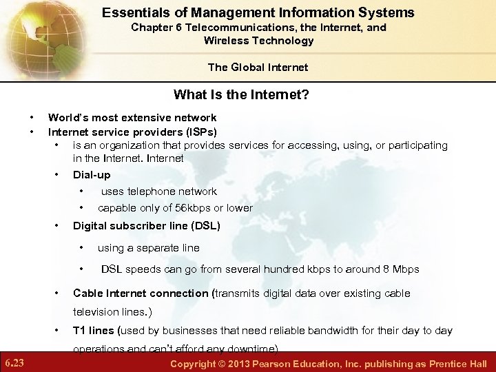 Essentials of Management Information Systems Chapter 6 Telecommunications, the Internet, and Wireless Technology The