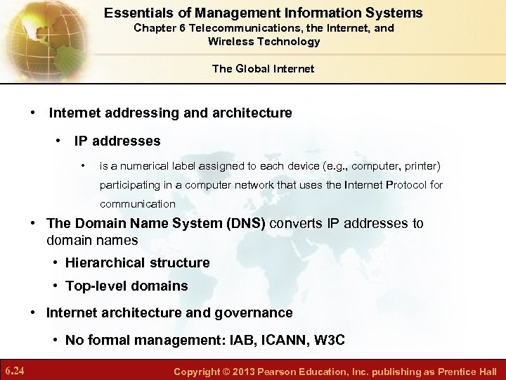 Essentials of Management Information Systems Chapter 6 Telecommunications, the Internet, and Wireless Technology The