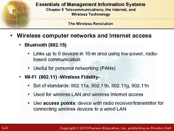 Essentials of Management Information Systems Chapter 6 Telecommunications, the Internet, and Wireless Technology The