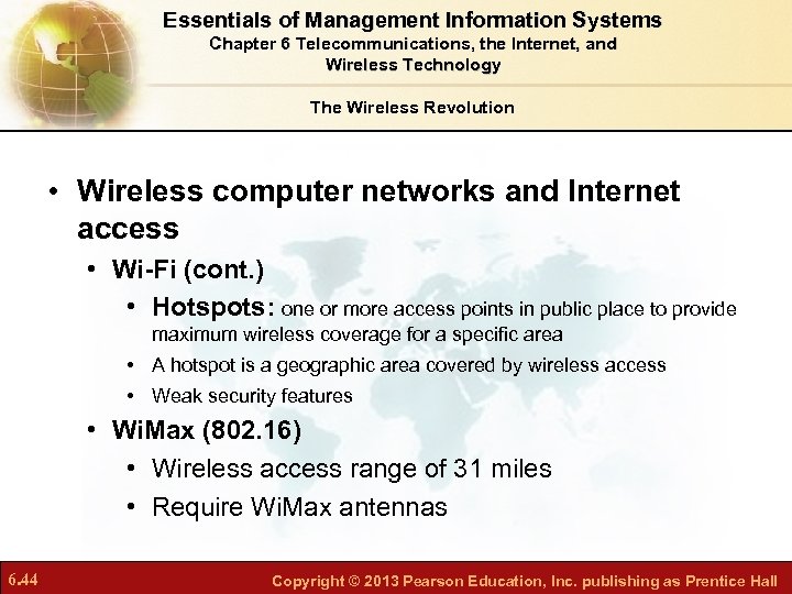 Essentials of Management Information Systems Chapter 6 Telecommunications, the Internet, and Wireless Technology The