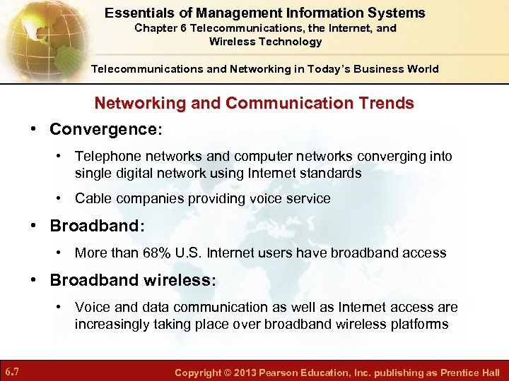 Essentials of Management Information Systems Chapter 6 Telecommunications, the Internet, and Wireless Technology Telecommunications