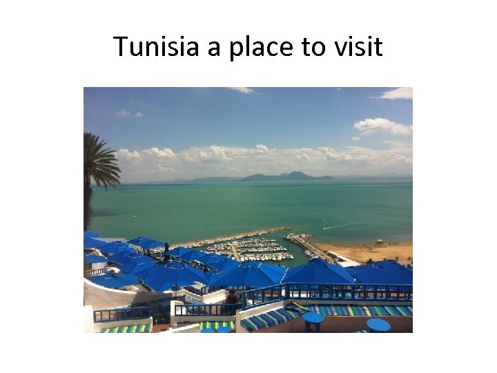 Tunisia a place to visit 