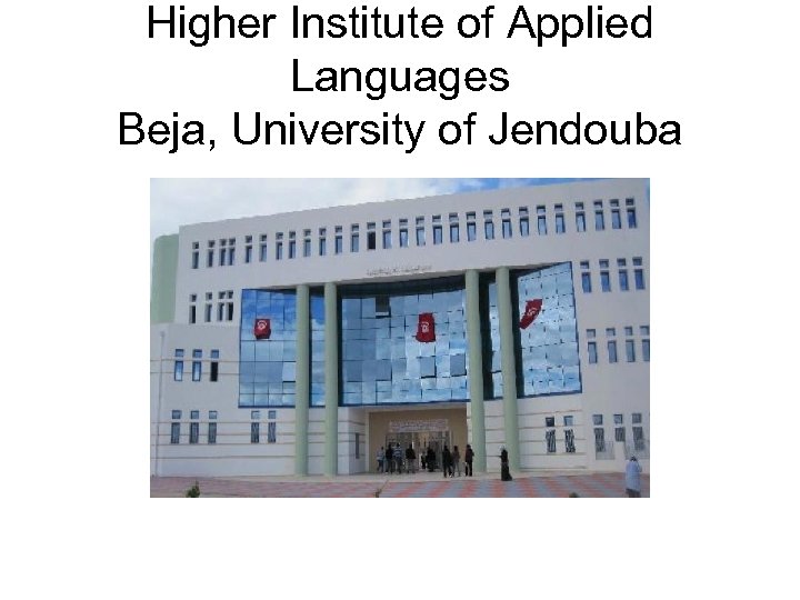Higher Institute of Applied Languages Beja, University of Jendouba 