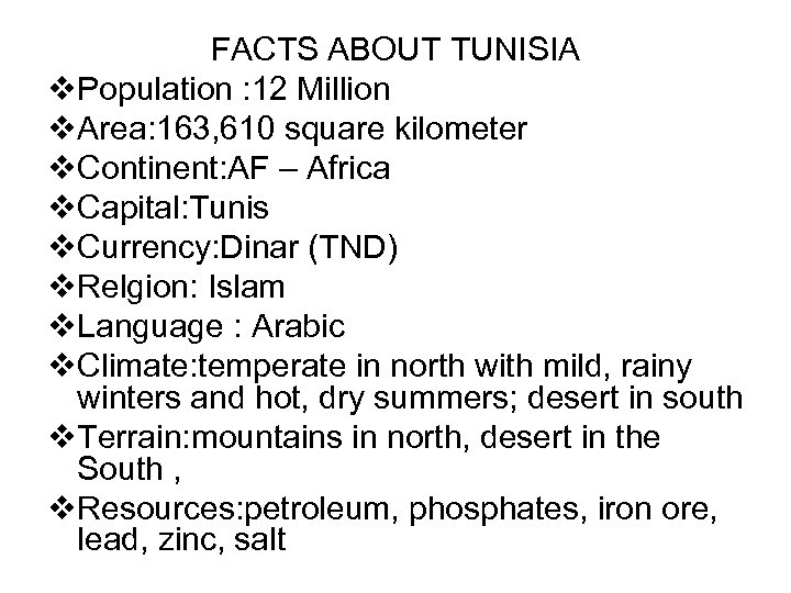 FACTS ABOUT TUNISIA v. Population : 12 Million v. Area: 163, 610 square kilometer
