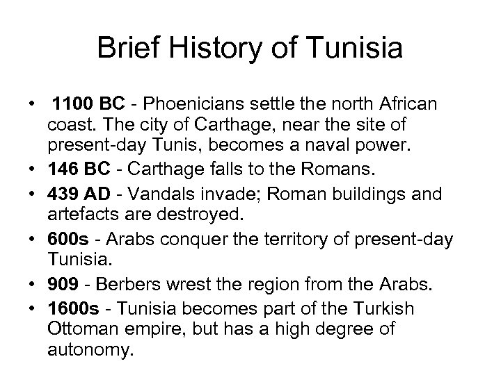 Brief History of Tunisia • 1100 BC - Phoenicians settle the north African coast.