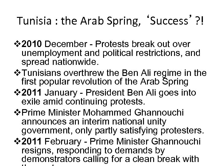 Tunisia : the Arab Spring, ‘Success’? ! v 2010 December - Protests break out