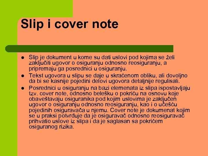 Slip i cover note l l l Slip je dokument u kome su dati