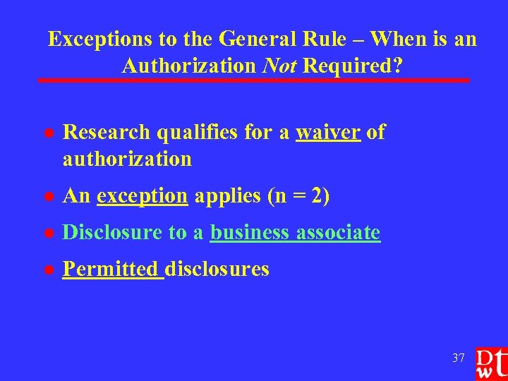 Exceptions to the General Rule – When is an Authorization Not Required? l Research