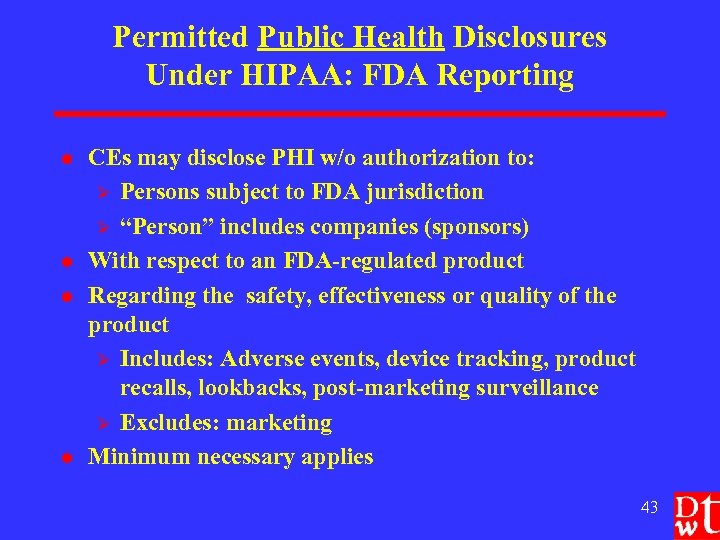 Permitted Public Health Disclosures Under HIPAA: FDA Reporting l l CEs may disclose PHI