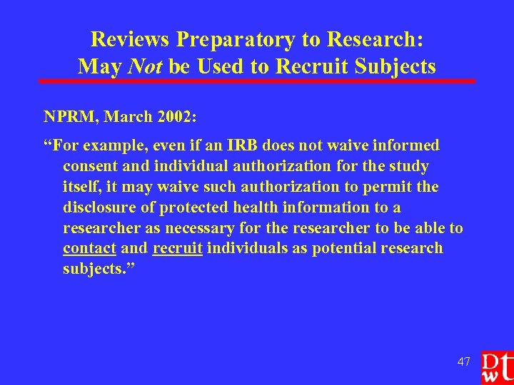 Reviews Preparatory to Research: May Not be Used to Recruit Subjects NPRM, March 2002: