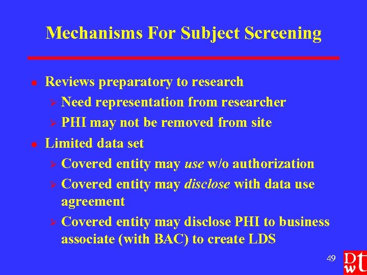 Mechanisms For Subject Screening l l Reviews preparatory to research Ø Need representation from
