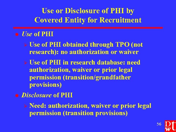 Use or Disclosure of PHI by Covered Entity for Recruitment l Use of PHI