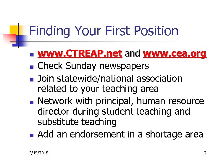 Finding Your First Position n n www. CTREAP. net and www. cea. org Check