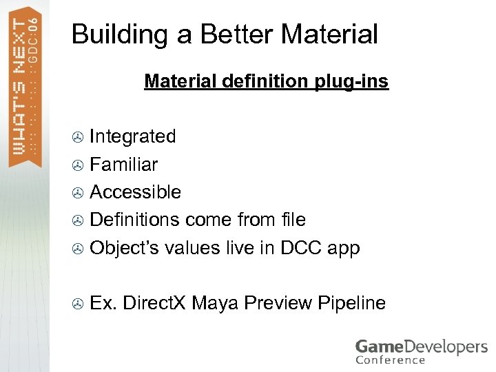 Building a Better Material definition plug-ins Integrated > Familiar > Accessible > Definitions come
