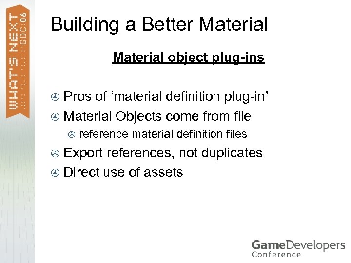 Building a Better Material object plug-ins Pros of ‘material definition plug-in’ > Material Objects