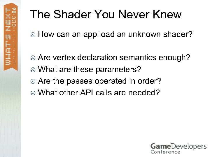 The Shader You Never Knew > How can an app load an unknown shader?