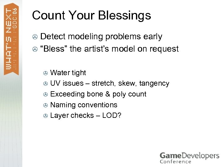 Count Your Blessings Detect modeling problems early > “Bless” the artist’s model on request