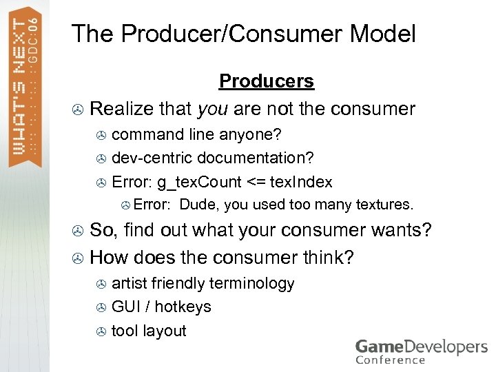 The Producer/Consumer Model Producers > Realize that you are not the consumer command line