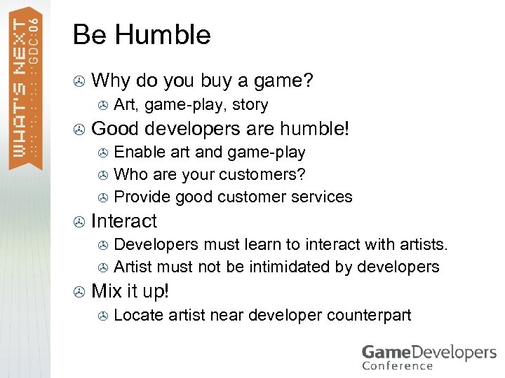 Be Humble > Why do you buy a game? > > Art, game-play, story