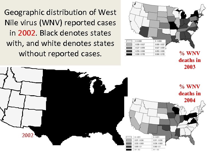 Geographic distribution of West Nile virus (WNV) reported cases in 2002. Black denotes states