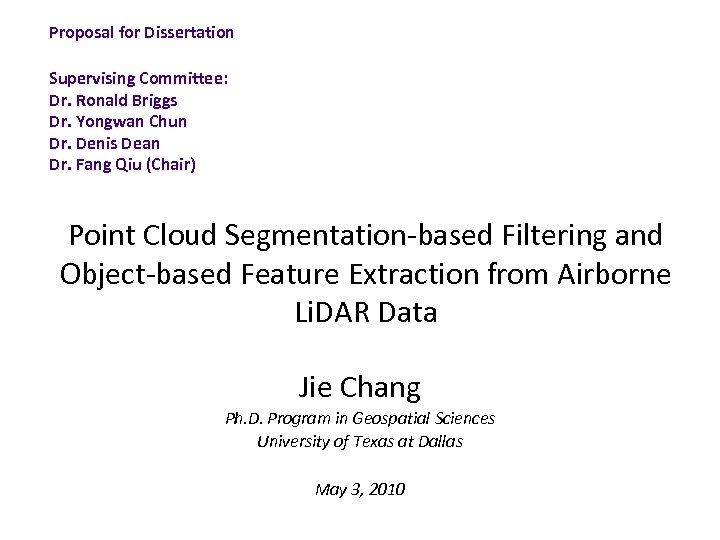 Proposal for Dissertation Supervising Committee: Dr. Ronald Briggs Dr. Yongwan Chun Dr. Denis Dean