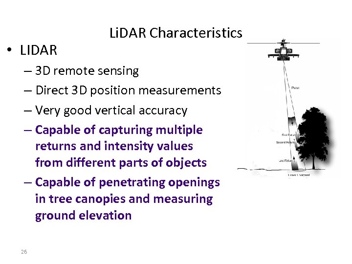  • LIDAR Li. DAR Characteristics – 3 D remote sensing – Direct 3