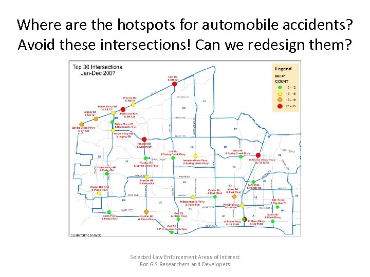 Where are the hotspots for automobile accidents? Avoid these intersections! Can we redesign them?