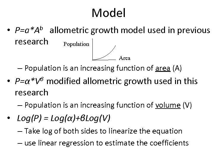 Model • P=a*Ab allometric growth model used in previous research Population Area – Population