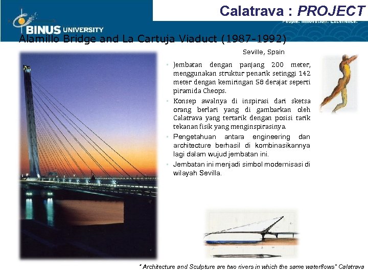 Calatrava : PROJECT Alamillo Bridge and La Cartuja Viaduct (1987 -1992) Seville, Spain •