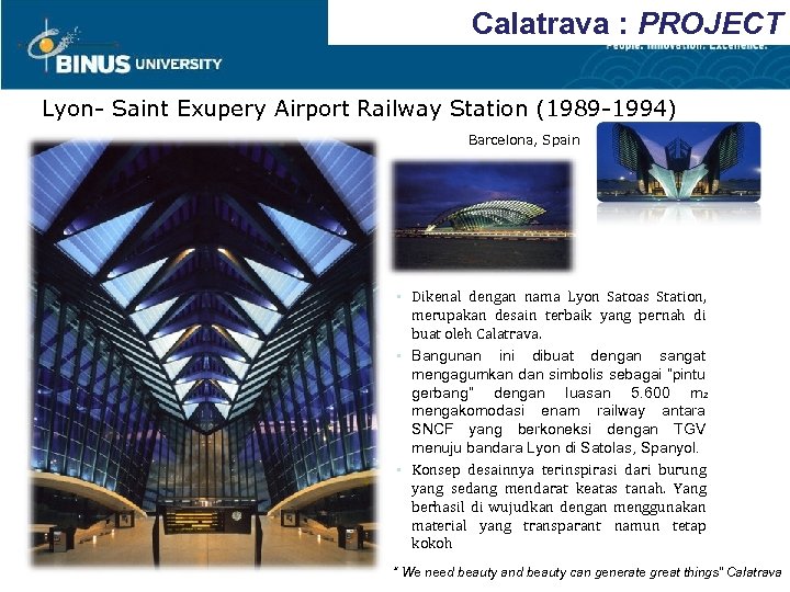 Calatrava : PROJECT Lyon- Saint Exupery Airport Railway Station (1989 -1994) Barcelona, Spain •