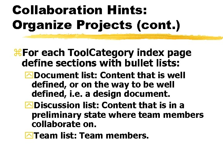 Collaboration Hints: Organize Projects (cont. ) z. For each Tool. Category index page define