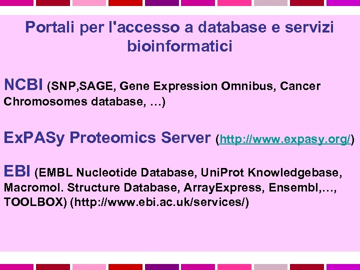 Portali per l'accesso a database e servizi bioinformatici NCBI (SNP, SAGE, Gene Expression Omnibus,
