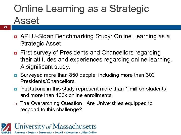 13 Online Learning as a Strategic Asset APLU-Sloan Benchmarking Study: Online Learning as a