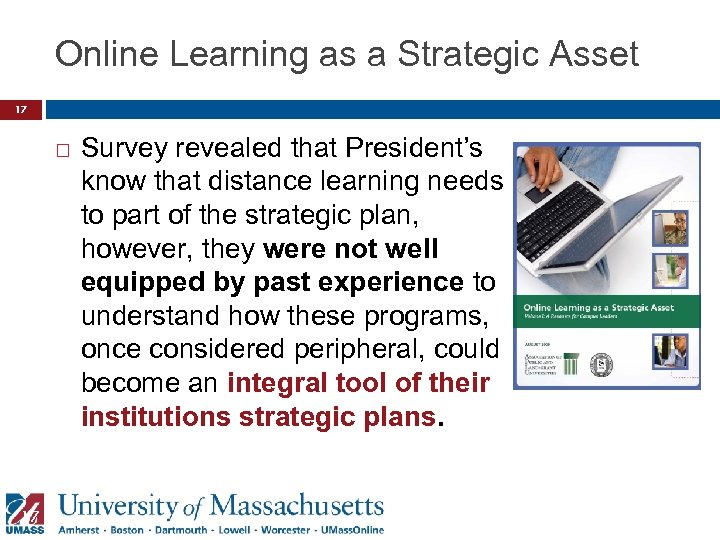 Online Learning as a Strategic Asset 17 17 Survey revealed that President’s know that