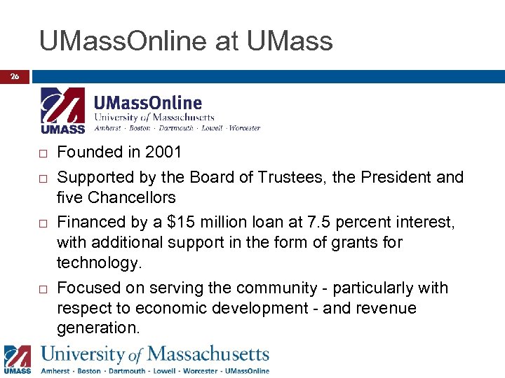 UMass. Online at UMass 26 Founded in 2001 Supported by the Board of Trustees,