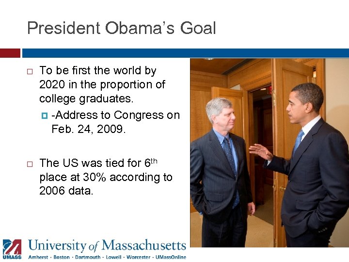 President Obama’s Goal To be first the world by 2020 in the proportion of