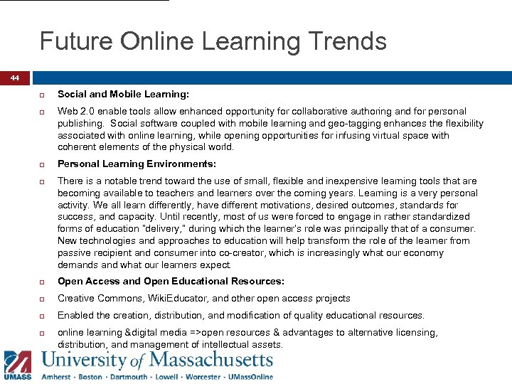 Future Online Learning Trends 44 Social and Mobile Learning: Web 2. 0 enable tools