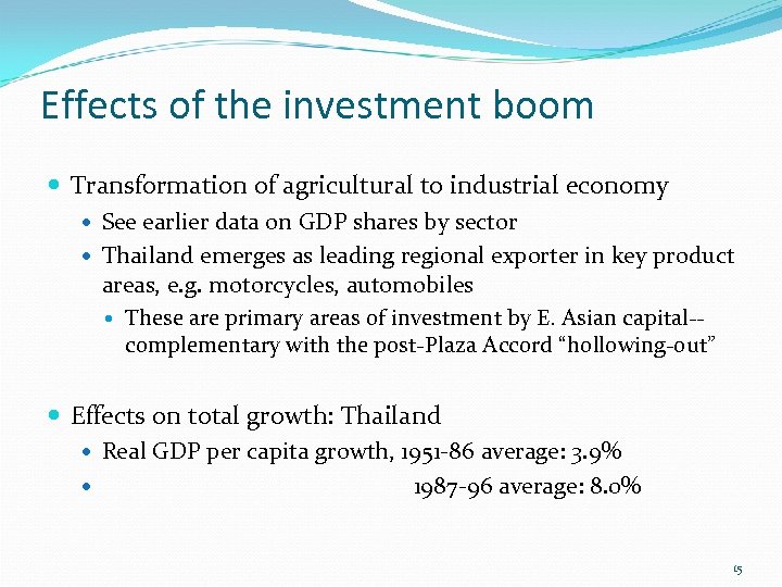 Effects of the investment boom Transformation of agricultural to industrial economy See earlier data