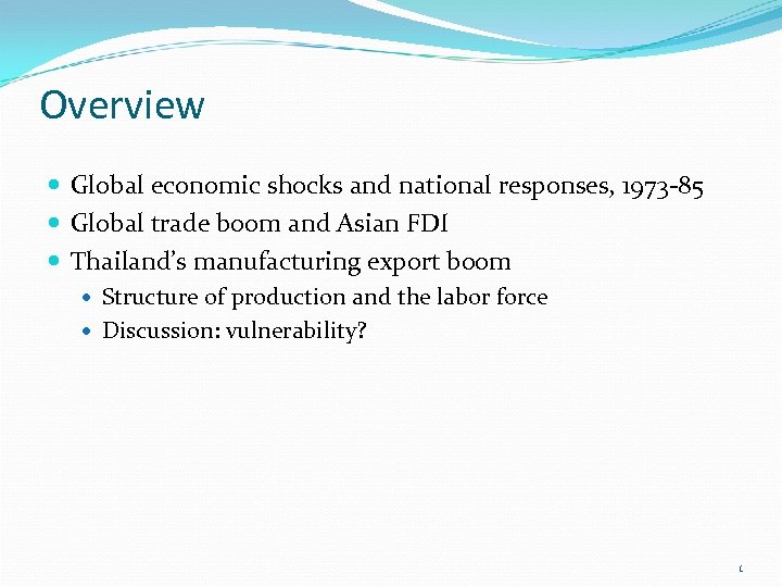 Overview Global economic shocks and national responses, 1973 -85 Global trade boom and Asian