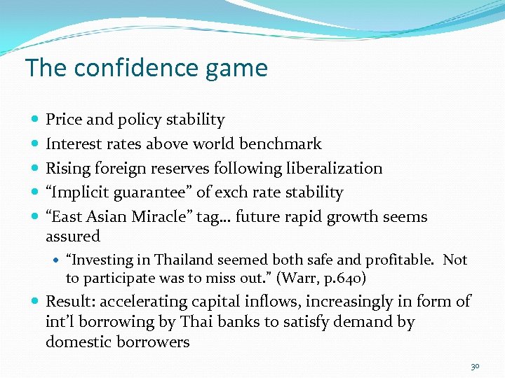 The confidence game Price and policy stability Interest rates above world benchmark Rising foreign