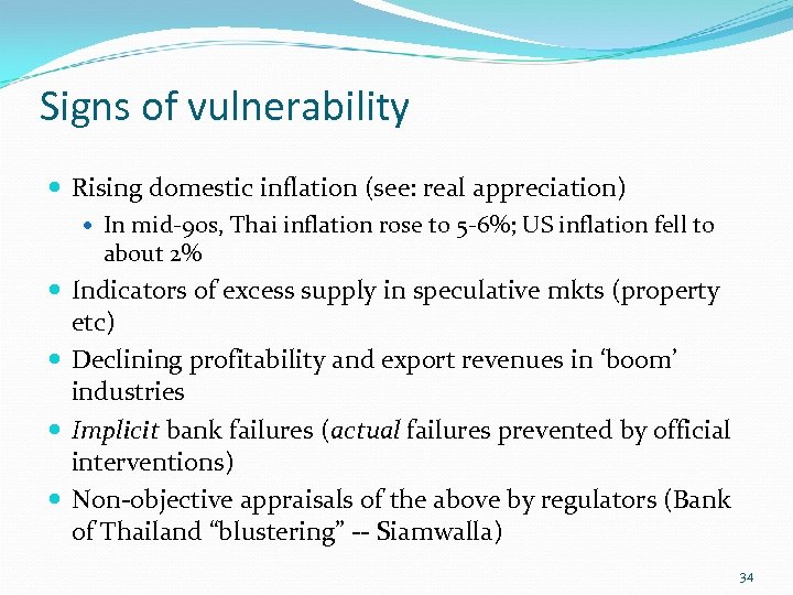 Signs of vulnerability Rising domestic inflation (see: real appreciation) In mid-90 s, Thai inflation