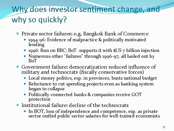 Why does investor sentiment change, and why so quickly? Private sector failures: e. g.