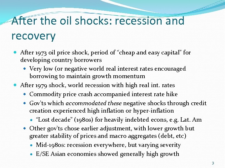 After the oil shocks: recession and recovery After 1973 oil price shock, period of