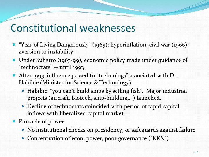 Constitutional weaknesses “Year of Living Dangerously” (1965): hyperinflation, civil war (1966): aversion to instability