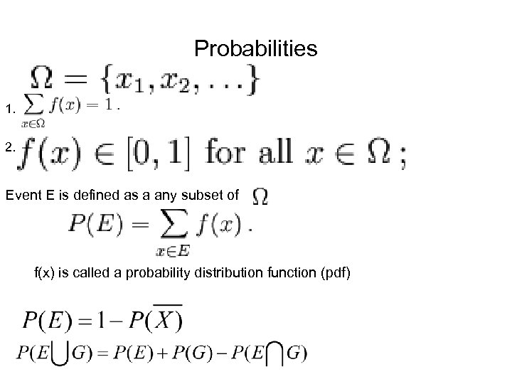 Probabilities 1. 2. Event E is defined as a any subset of f(x) is
