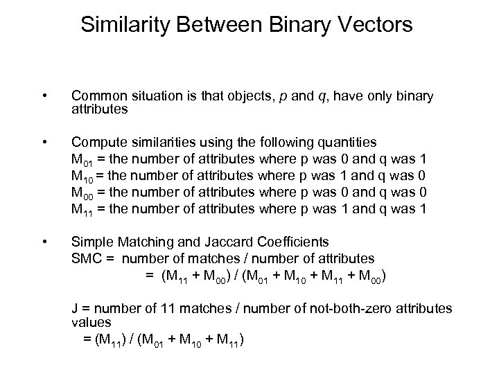 Similarity Between Binary Vectors • Common situation is that objects, p and q, have